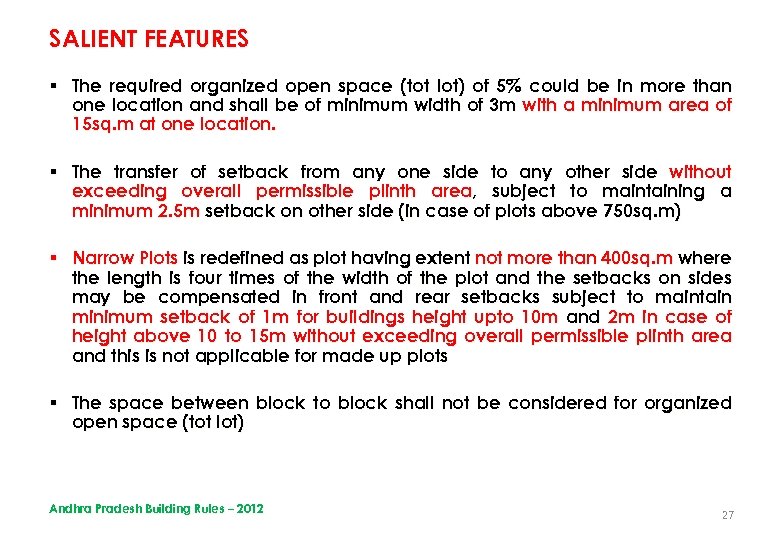 SALIENT FEATURES § The required organized open space (tot lot) of 5% could be