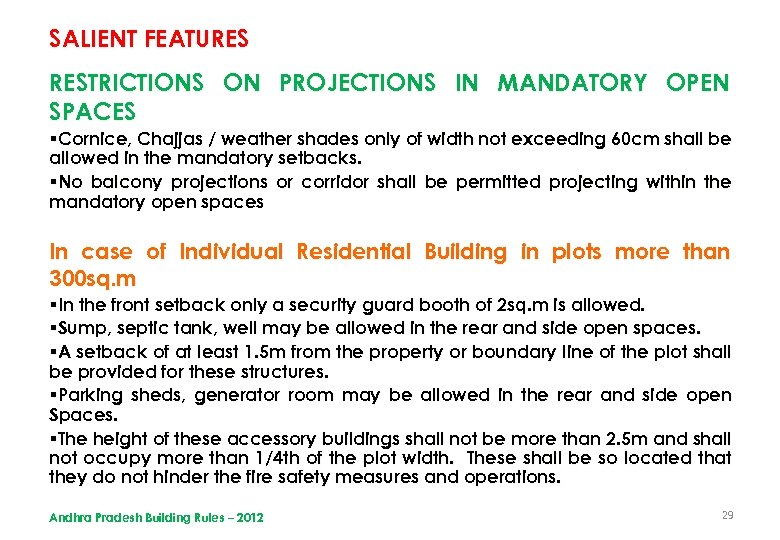 SALIENT FEATURES RESTRICTIONS ON PROJECTIONS IN MANDATORY OPEN SPACES §Cornice, Chajjas / weather shades