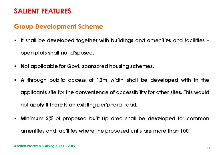 SALIENT FEATURES Group Development Scheme § It shall be developed together with buildings and