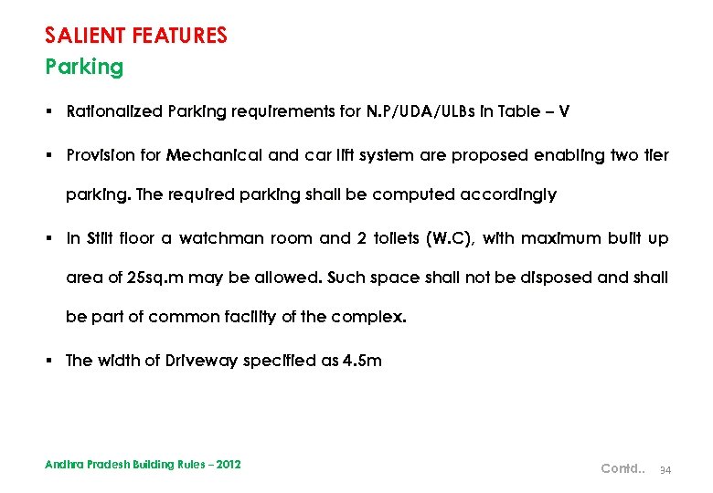 SALIENT FEATURES Parking § Rationalized Parking requirements for N. P/UDA/ULBs in Table – V