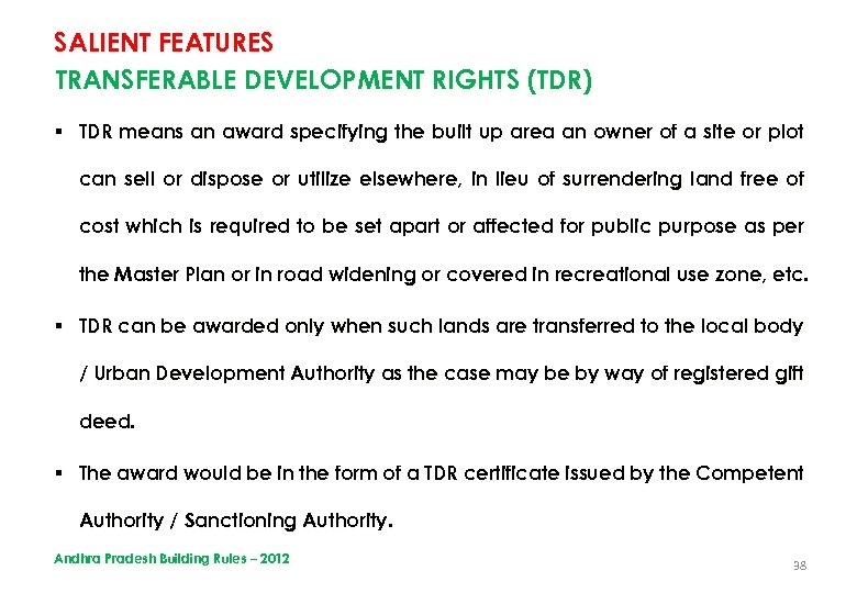 SALIENT FEATURES TRANSFERABLE DEVELOPMENT RIGHTS (TDR) § TDR means an award specifying the built