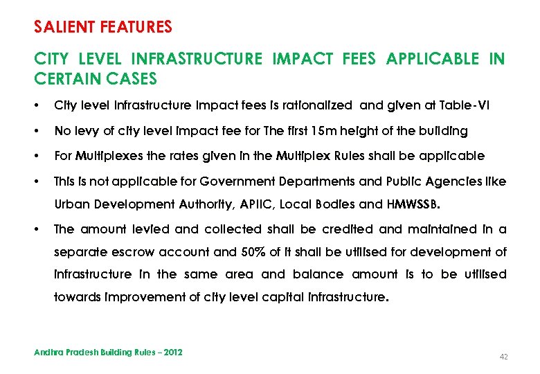 SALIENT FEATURES CITY LEVEL INFRASTRUCTURE IMPACT FEES APPLICABLE IN CERTAIN CASES • City level