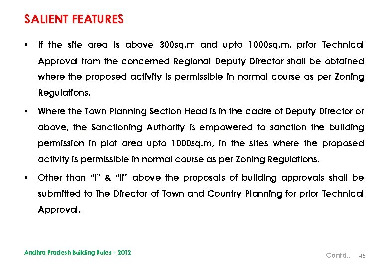 SALIENT FEATURES • If the site area is above 300 sq. m and upto