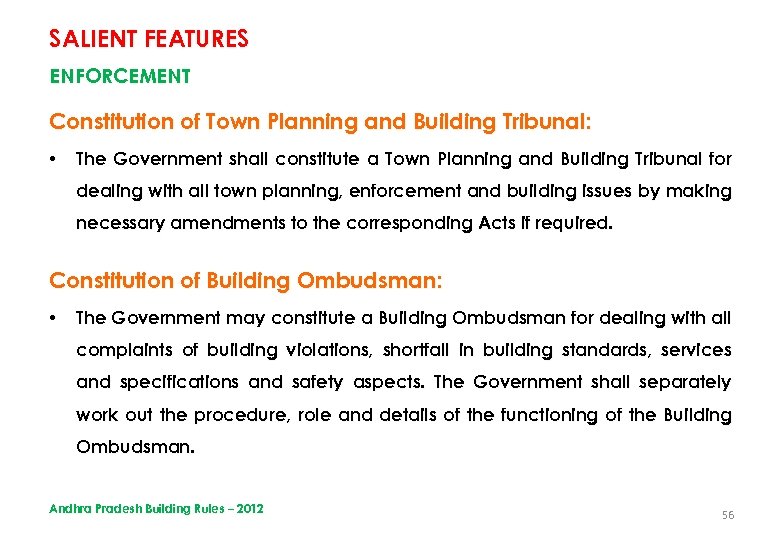 SALIENT FEATURES ENFORCEMENT Constitution of Town Planning and Building Tribunal: • The Government shall