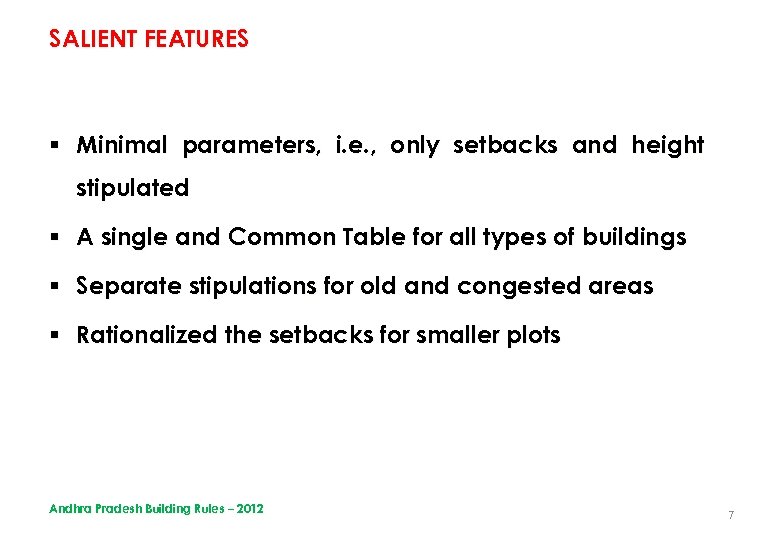 SALIENT FEATURES § Minimal parameters, i. e. , only setbacks and height stipulated §