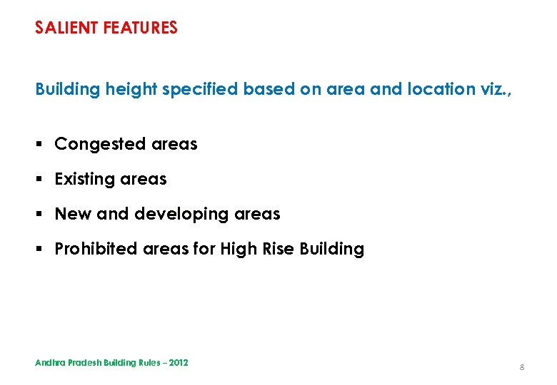 SALIENT FEATURES Building height specified based on area and location viz. , § Congested