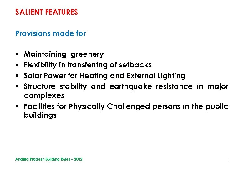 SALIENT FEATURES Provisions made for Maintaining greenery Flexibility in transferring of setbacks Solar Power