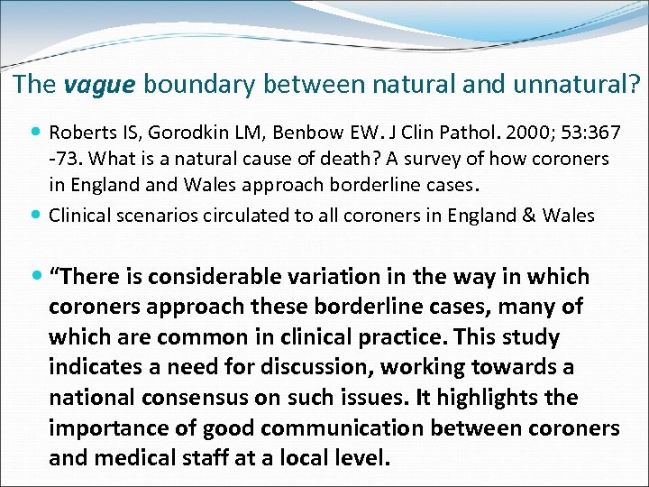 The vague boundary between natural and unnatural? Roberts IS, Gorodkin LM, Benbow EW. J