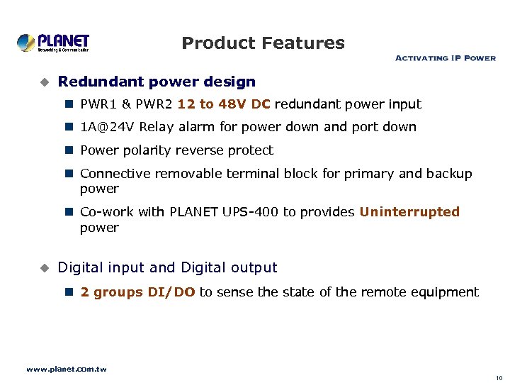 Product Features u Redundant power design n PWR 1 & PWR 2 12 to