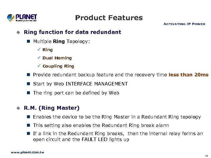 Product Features u Ring function for data redundant n Multiple Ring Topology: ü Ring