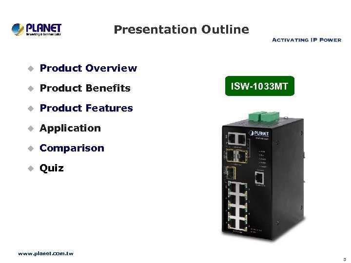 Presentation Outline u Product Overview u Product Benefits u Product Features u Application u