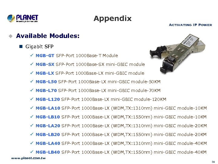Appendix u Available Modules: n Gigabit SFP ü MGB-GT SFP-Port 1000 Base-T Module ü