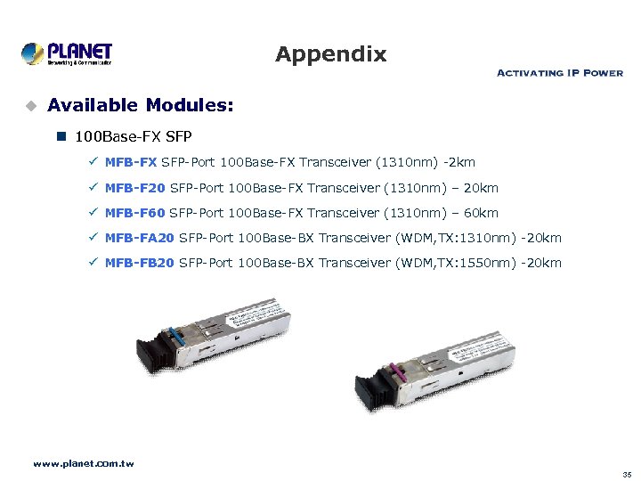 Appendix u Available Modules: n 100 Base-FX SFP ü MFB-FX SFP-Port 100 Base-FX Transceiver
