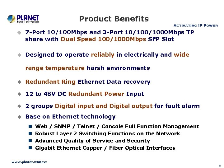 Product Benefits u 7 -Port 10/100 Mbps and 3 -Port 10/1000 Mbps TP share