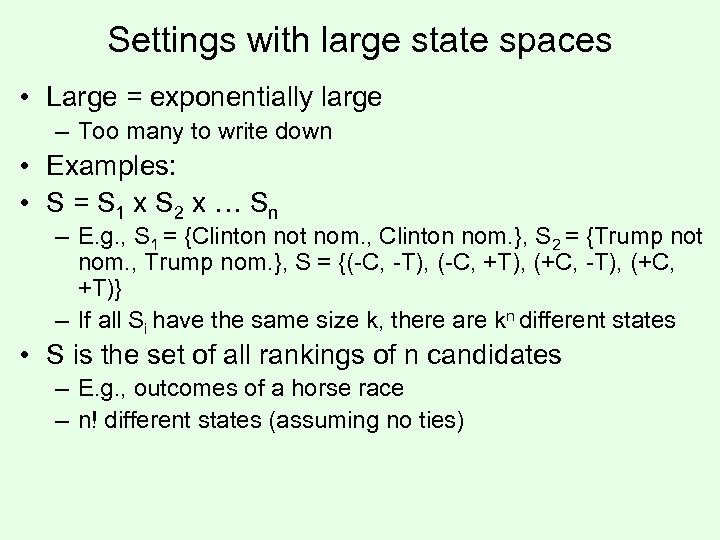 Settings with large state spaces • Large = exponentially large – Too many to