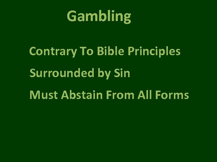 Gambling Contrary To Bible Principles Surrounded by Sin Must Abstain From All Forms 