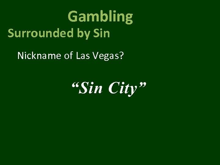 Gambling Surrounded by Sin Nickname of Las Vegas? “Sin City” 