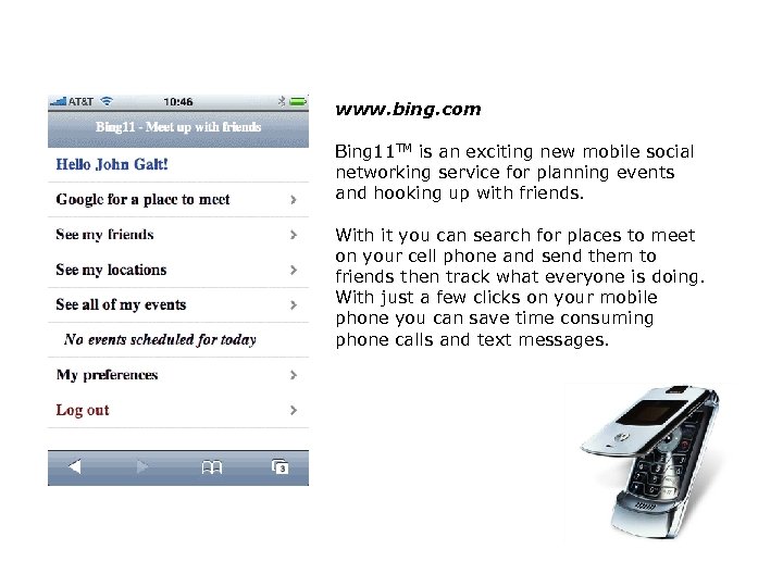 www. bing. com Bing 11 TM is an exciting new mobile social networking service