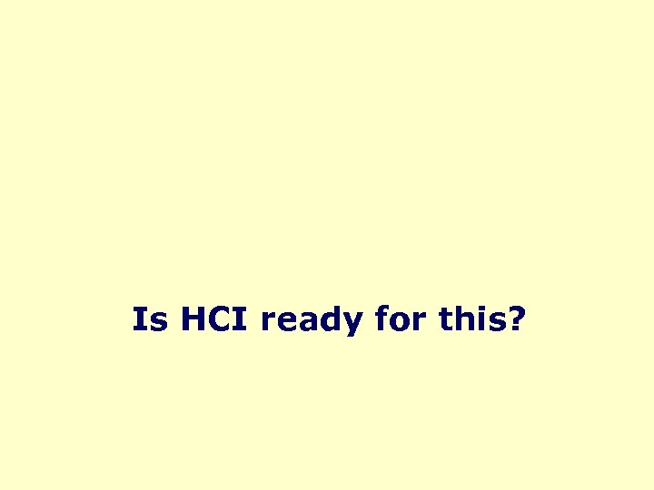 Is HCI ready for this? 