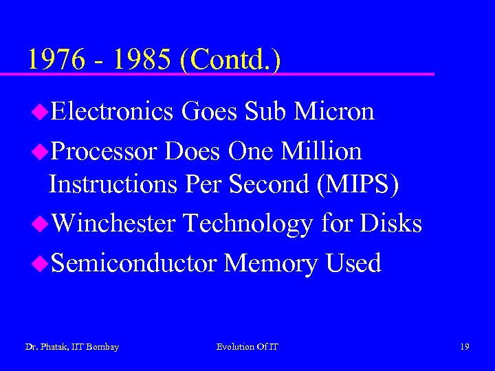 1976 - 1985 (Contd. ) u. Electronics Goes Sub Micron u. Processor Does One