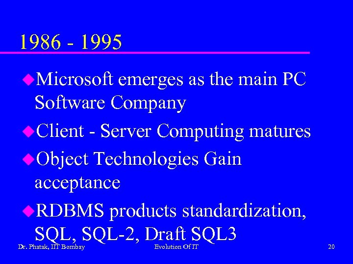 1986 - 1995 u. Microsoft emerges as the main PC Software Company u. Client