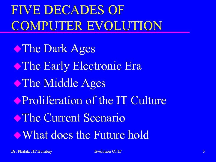 FIVE DECADES OF COMPUTER EVOLUTION u. The Dark Ages u. The Early Electronic Era