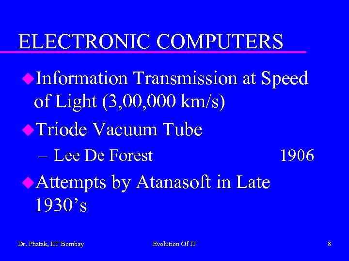 ELECTRONIC COMPUTERS u. Information Transmission at Speed of Light (3, 000 km/s) u. Triode