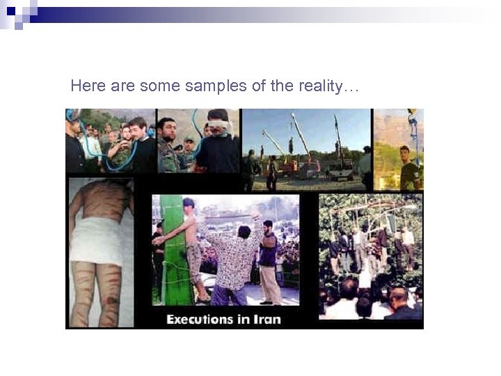 Here are some samples of the reality… 