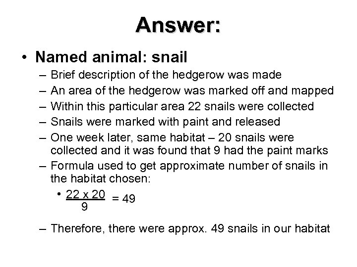 Answer: • Named animal: snail – – – Brief description of the hedgerow was