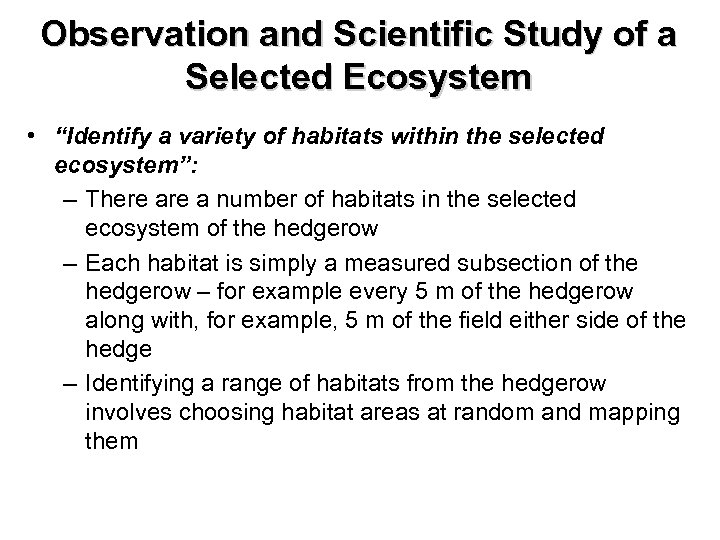 Observation and Scientific Study of a Selected Ecosystem • “Identify a variety of habitats