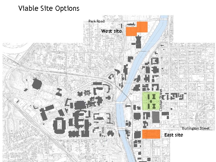 Viable Site Options Park Road Clinton Street West site Burlington Street East site 