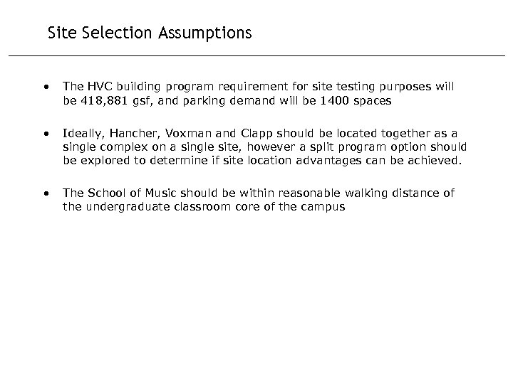 Site Selection Assumptions • The HVC building program requirement for site testing purposes will