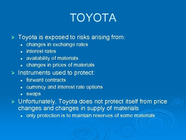TOYOTA Ø Toyota is exposed to risks arising from: l l Ø Instruments used