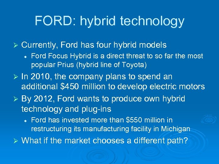 FORD: hybrid technology Ø Currently, Ford has four hybrid models l Ford Focus Hybrid