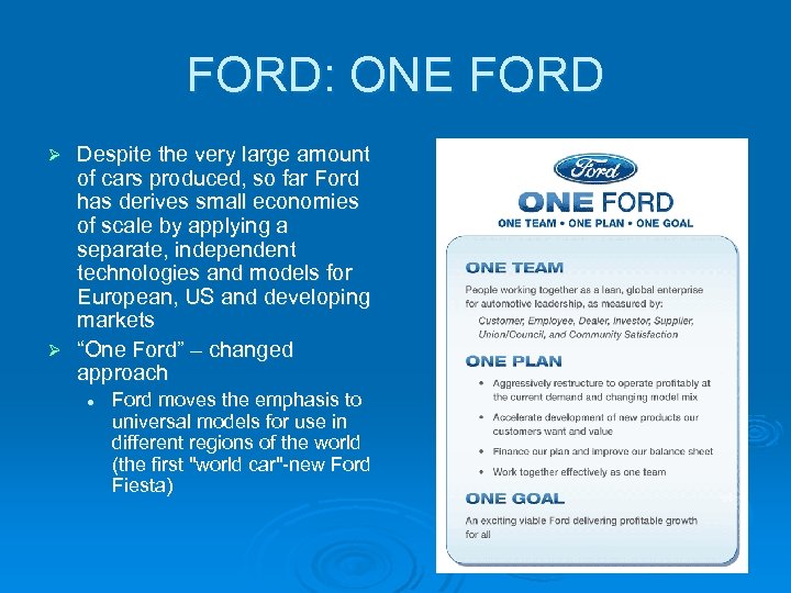 FORD: ONE FORD Despite the very large amount of cars produced, so far Ford