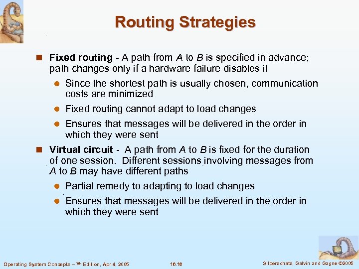 Routing Strategies n Fixed routing - A path from A to B is specified