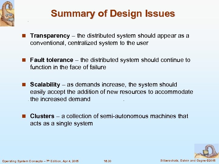 Summary of Design Issues n Transparency – the distributed system should appear as a
