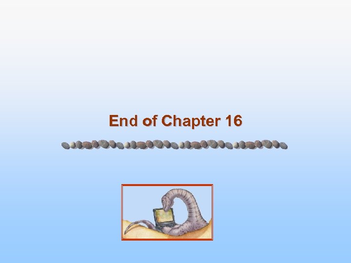 End of Chapter 16 