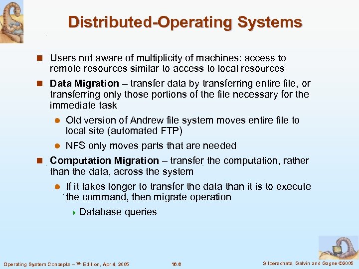 Distributed-Operating Systems n Users not aware of multiplicity of machines: access to remote resources
