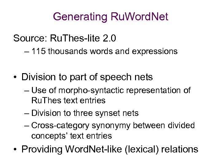 Generating Ru. Word. Net Source: Ru. Thes-lite 2. 0 – 115 thousands words and