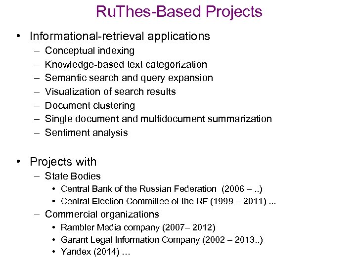 Ru. Thes-Based Projects • Informational-retrieval applications – – – – Conceptual indexing Knowledge-based text