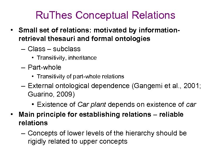Ru. Thes Conceptual Relations • Small set of relations: motivated by informationretrieval thesauri and