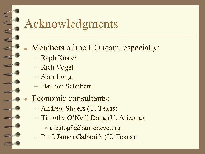 Acknowledgments l Members of the UO team, especially: – – l Raph Koster Rich