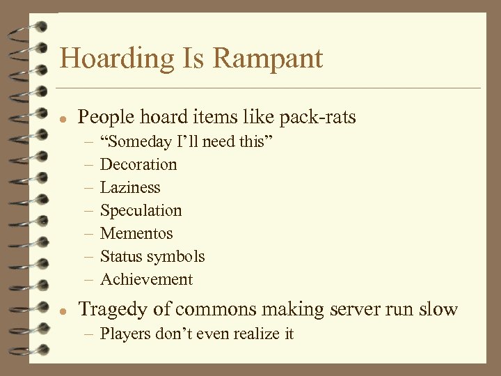 Hoarding Is Rampant l People hoard items like pack-rats – – – – l