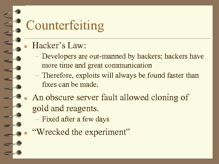 Counterfeiting l Hacker’s Law: – Developers are out-manned by hackers; hackers have more time