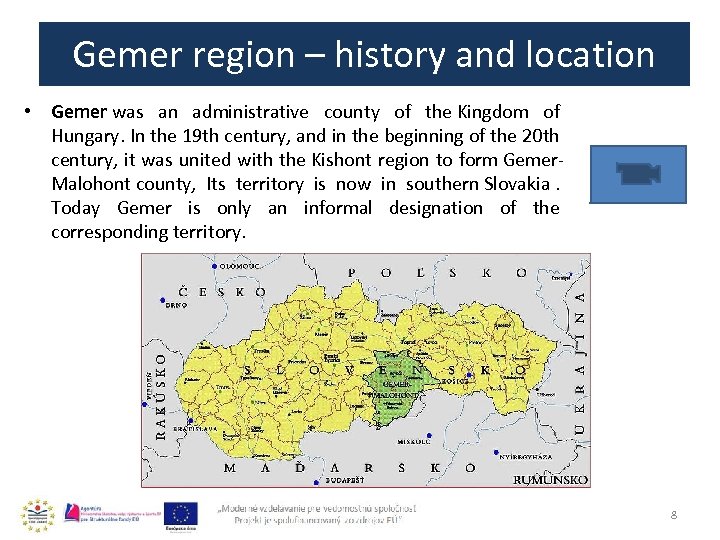 Gemer region – history and location • Gemer was an administrative county of the