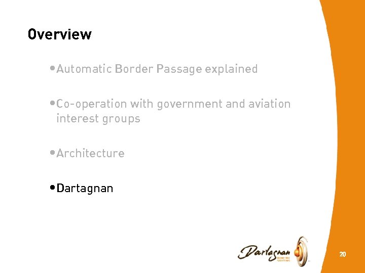 Overview • Automatic Border Passage explained • Co-operation with government and aviation interest groups