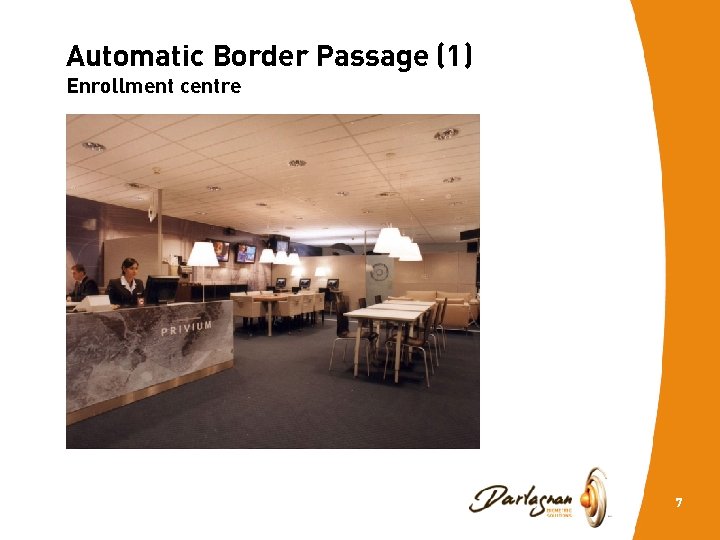 Automatic Border Passage (1) Enrollment centre 7 