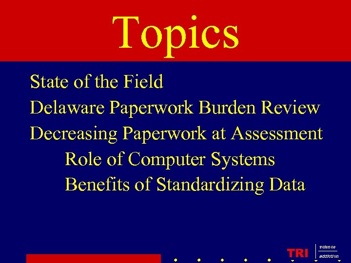 Topics State of the Field Delaware Paperwork Burden Review Decreasing Paperwork at Assessment Role