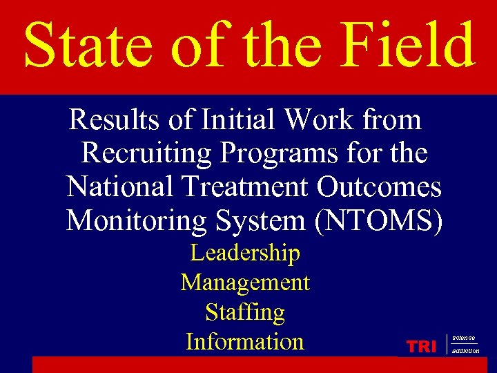 State of the Field Results of Initial Work from Recruiting Programs for the National